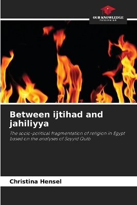 Between ijtihad and jahiliyya
