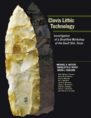 Clovis Lithic Technology - Michael R. Waters, Charlotte D. Pevny, David L. Carlson