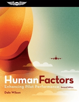 Human Factors: Enhancing Pilot Performance - Dale Wilson