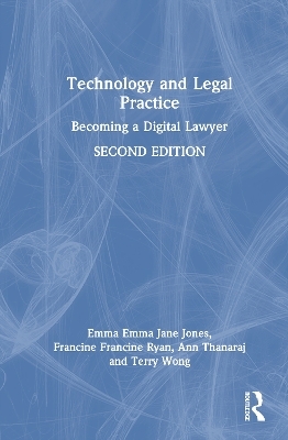 Technology and Legal Practice - Emma Jones, Francine Ryan, Ann Thanaraj, Terry Wong
