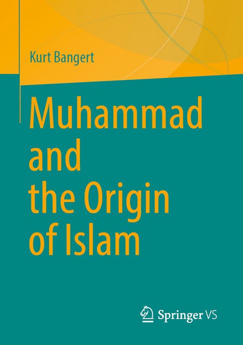 Muhammad and the Origin of Islam - Kurt Bangert