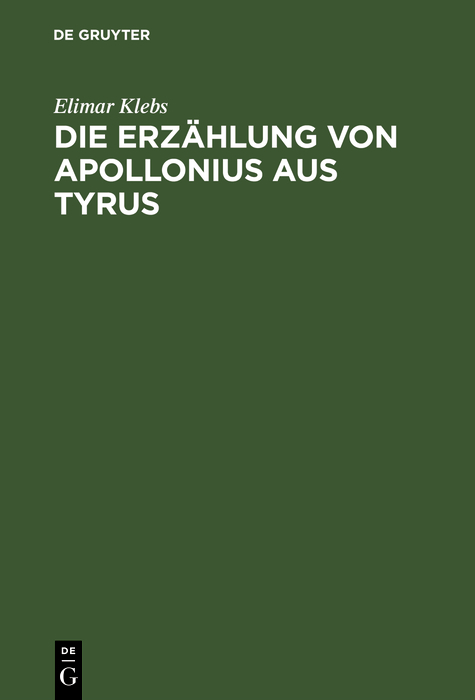 Die Erz&auml;hlung von Apollonius aus Tyrus - Elimar Klebs