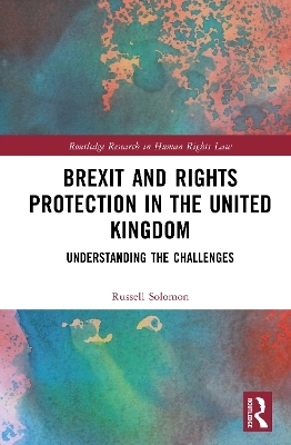 Brexit and Rights Protection in the United Kingdom - Russell Solomon