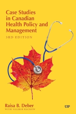 Case Studies in Canadian Health Policy and Management - Raisa Deber