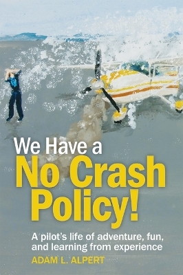 We Have a No Crash Policy! - Adam L. Alpert