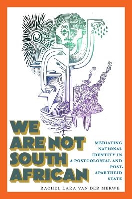 We Are not South African - Rachel Lara Van Der Merwe