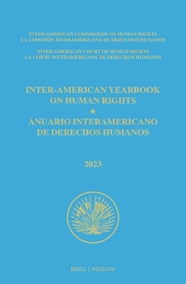 Inter-American Yearbook on Human Rights / Anuario Interamericano de Derechos Humanos, Volume 39 (2023) (VOLUME IV) - 