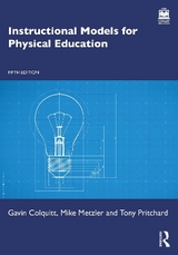 Instructional Models for Physical Education - Colquitt, Gavin; Metzler, Michael; Pritchard, Tony