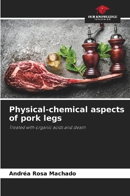 Physical-chemical aspects of pork legs