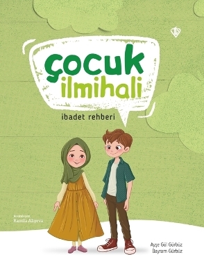 &Ccedil;ocuk İlmihali - Ayşe G&uuml;l G&uuml;rb&uuml;z, Bayram G&uuml;rb&uuml;z