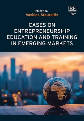 Cases on Entrepreneurship Education and Training in Emerging Markets - 