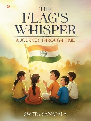 The Flags Whisper - Sweta Sanapala