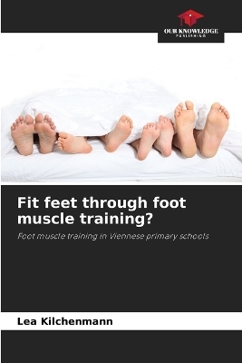 Fit feet through foot muscle training? - Lea Kilchenmann