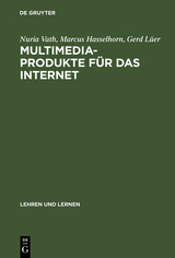 Multimedia-Produkte f&uuml;r das Internet - Nuria Vath, Marcus Hasselhorn, Gerd L&uuml;er