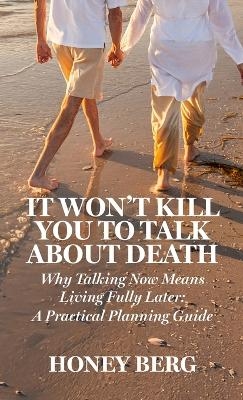 It Won't Kill You to Talk about Death - Honey Berg