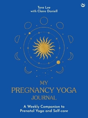 My Pregnancy Yoga Journal - Tara Lee