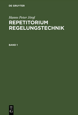 Repetitorium Regelungstechnik 1 - Hanns Peter J&ouml;rgl