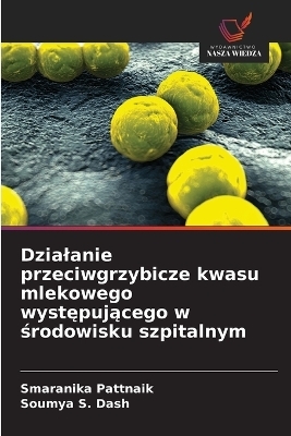 Dzialanie przeciwgrzybicze kwasu mlekowego występującego w środowisku szpitalnym