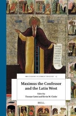 Maximus the Confessor and the Latin West - 