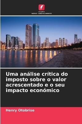 Uma análise crítica do imposto sobre o valor acrescentado e o seu impacto económico