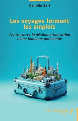 Les voyages forment les emplois - Camille Sari