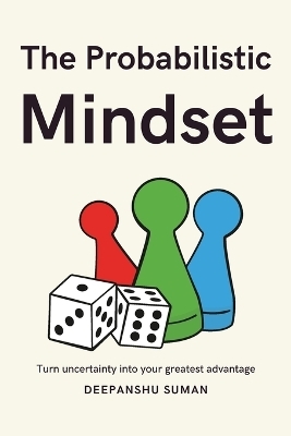 The Probabilistic Mindset - Deepanshu Suman