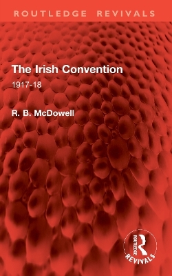 The Irish Convention - R. B. McDowell