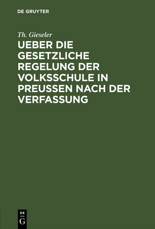 Ueber die gesetzliche Regelung der Volksschule in Preussen nach der Verfassung