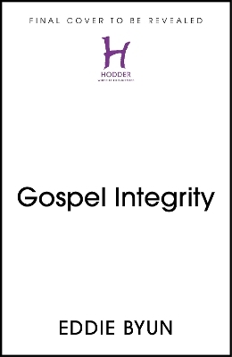 Gospel Integrity - Eddie Byun