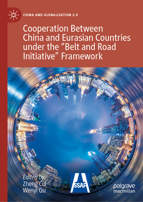 Cooperation Between China and Eurasian Countries under the “Belt and Road Initiative” Framework - 