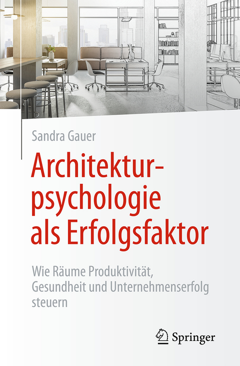 Architekturpsychologie als Erfolgsfaktor! - Sandra Gauer