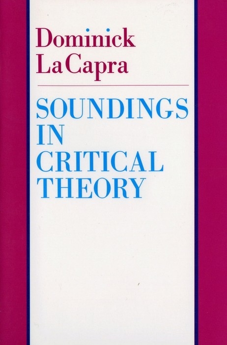 Soundings in Critical Theory -  Dominick LaCapra