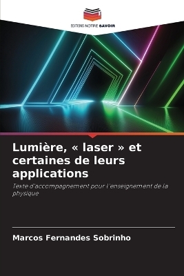 Lumi&egrave;re, laser et certaines de leurs applications - Marcos Fernandes Sobrinho
