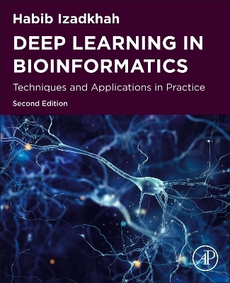 Deep Learning in Bioinformatics - Habib Izadkhah