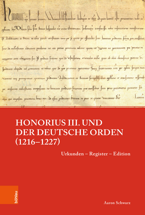 Honorius III. und der Deutsche Orden (1216&ndash;1227) - Aaron Schwarz