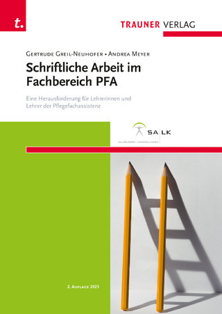 Schriftliche Arbeit im Fachbereich PFA Eine Herausforderung für Lehrerinnen und Lehrer der Pflegefachassistenz