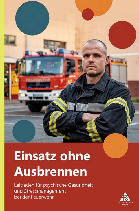 Einsatz ohne Ausbrennen - Felice Sch&auml;fer