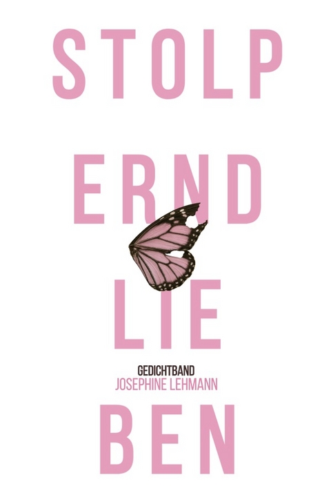 STOLPERND LIEBEN - Josephine Lehmann