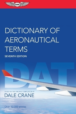 Dictionary of Aeronautical Terms - Dale Crane, Asa Editorial Team