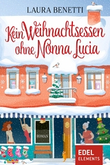 Kein Weihnachtsessen ohne Nonna Lucia - Laura Benetti