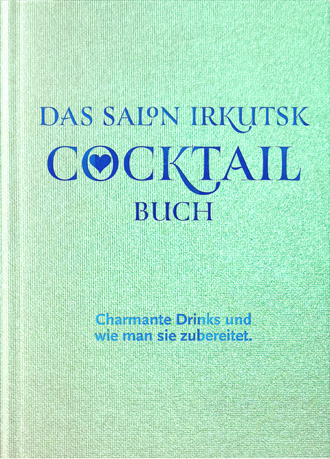 DAS SALON IRKUTSK COCKTAIL BUCH - Daniel Richter