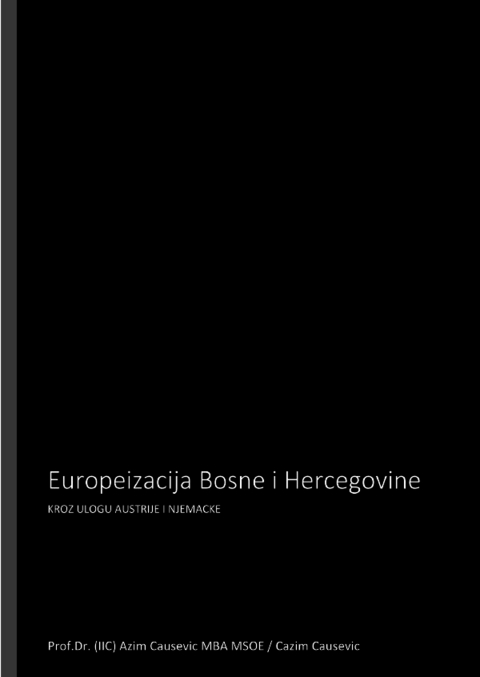 Europeizacija Bosne i Hercegovine kroz ulogu Austrije i Njemacke - MBA Causevic  Azim