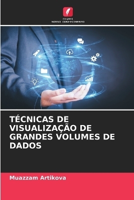 T&eacute;cnicas de Visualiza&ccedil;&atilde;o de Grandes Volumes de Dados - Muazzam Artikova