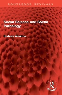 Social Science and Social Pathology - Barbara Wootton