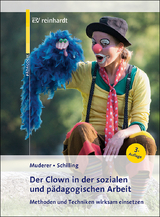 Der Clown in der sozialen und pädagogischen Arbeit - Muderer, Corinna; Schilling, Johannes