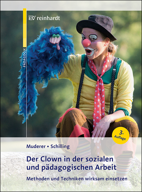 Der Clown in der sozialen und p&auml;dagogischen Arbeit - Corinna Muderer, Johannes Schilling