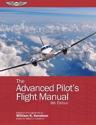 The Advanced Pilot's Flight Manual - William K. Kershner