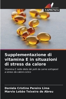 Supplementazione di vitamina E in situazioni di stress da calore - Daniela Cristina Pereira Lima, Marvio Lob&atilde;o Teixeira de Abreu