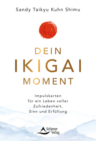 Dein Ikigai-Moment – Impulskarten für ein Leben voller Leichtigkeit, Sinn und Erfüllung