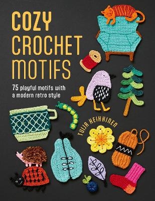 Cozy Crochet Motifs - Tuija Heikkinen